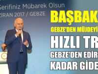 Başbakan'dan Gebze'ye müjde!