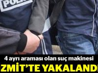 Suç makinesi İzmit'te yakalandı