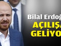 Bilal Erdoğan açılışa geliyor