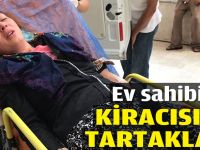 Ev sahibi, kiracısını tartakladı