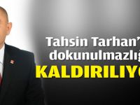 Tahsin Tarhan'ın dokunulmazlığı kaldırılıyor