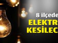 8 ilçede elektrik kesilecek