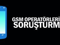 GSM operatörlerine soruşturma