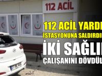 Sağlık çalışanlarına saldırdılar