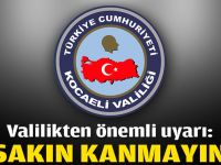 Valilikten önemli uyarı: Sakın kanmayın!