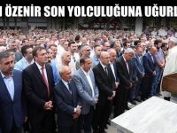 Özenir, son yolculuğuna uğurlandı