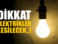 Dikkat 4 ilçede elektrikler kesilecek!