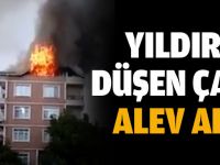 Yıldırım düşen çatı alev aldı