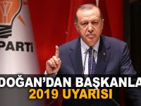 Erdoğan'dan 2019 uyarısı!
