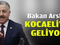 Bakan Arslan Kocaeli'ye geliyor