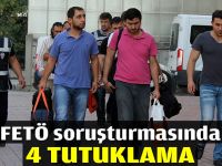 FETÖ soruşturmasında 4 tutuklama