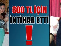 Genç kız 800 TL’lik borç yüzünden intihar etti