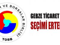 Gebze Ticaret Odası seçimi ertelendi