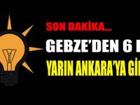 Gebzeli adaylar yarın Ankara'ya gidiyor!