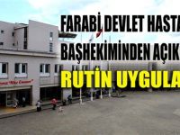 Darıca Farabi den açıklama: ‘’Rutin Uygulama’’