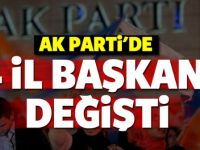 AK Parti'de 4 il başkanı değişti