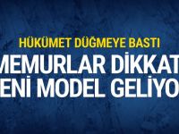 Hükümet düğmeye bastı! Memurlara yeni model geliyor