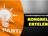 Kongreler Cumhurbaşkanı'nın talimatıyla ertelendi