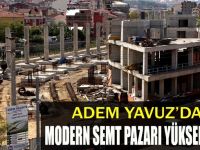 Adem Yavuz’da Modern Pazar Yükseliyor