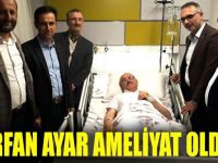 Gebze Başkan Adayı İrfan Ayar ameliyat oldu