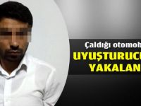 Çaldığı otomobilde uyuşturucuyla bulundu