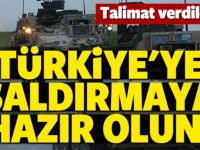 Talimat verdiler! Türkiye'ye saldırmaya hazır olun