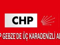 CHP Gebze'de üç Karadenizli aday