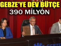 Gebze’nin bütçesi 390 Milyon TL