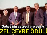 Gebze’nin çevreci projesine ÖZEL ÇEVRE ÖDÜLÜ!