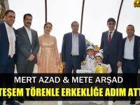 Mert ve Mete Orhan erkekliğe adım attı