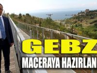 Gebze maceraya hazırlanıyor!