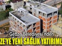 Gebze’ye Sağlık Yatırımları