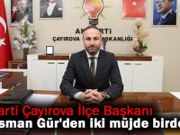 Ali Osman Gür’den iki müjde birden