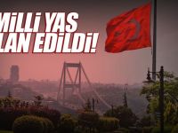 Türkiye'de bir günlük milli yas ilan edildi