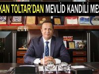 Başkan Toltar’ın Mevlit Kandili Mesajı