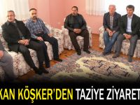 Başkan Köşker’den taziye ziyaretleri