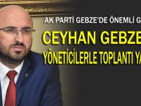 Ceyhan Gebze’de görüşme yapıyor!