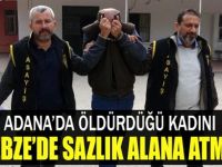 Adana’dan Gebze’ye ölü kadınla yolculuk yaptı!