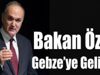 Bakan Özlü, Gebze'ye geliyor