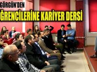 Rektör Görgün'den lise öğrencilerine kariyer dersi