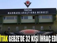 TÜBİTAK Gebze’de 32 ihraç!