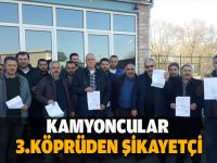 Kamyoncular 3. köprüden şikayetçi