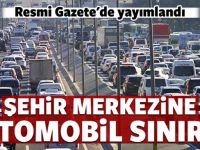 Şehir merkezlerine otomobil sınırı!