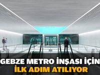 Gebze metrosu için ilk adım atılıyor