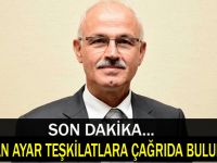 İrfan Ayar'dan teşkilatlara son dakika çağrısı!