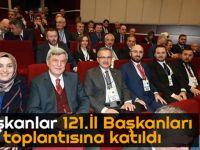 Başkanlar 121. İl Başkanları toplantısına katıldı