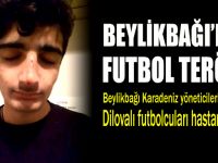 Beylikbağı'nda futbol terörü