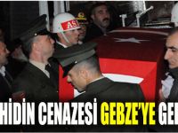 Şehidimizin cenazesi Gebze'ye getirildi!