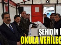 Şehidimizin ismi okula verilecek!