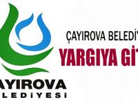 Çayırova Belediyesi yargıya gitti!